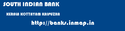 SOUTH INDIAN BANK  KERALA KOTTAYAM KAIPUZHA   banks information 